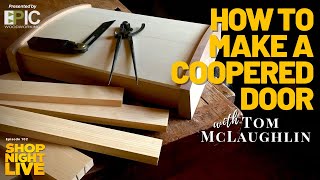 How to Make a Coopered Door with Tom McLaughlin