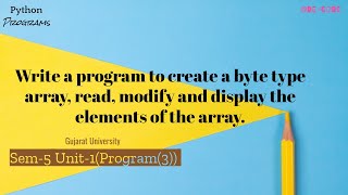 Write a program to create a byte type array, read, modify, and display the elements of the array?