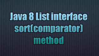Java 8 List interface sort(comparator) method