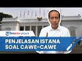 Blak-blakan Jokowi akan 'CAWE-CAWE' Pemilu 2024, Istana Angkat Suara Jelaskan yang Maksud Presiden