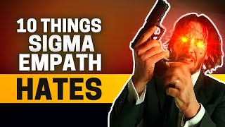 10 Things Sigma Empath Hates | What Triggers a Sigma Empath?