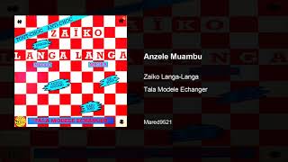 ▶️ Anzele Mwambu - Zaïko Langa Langa