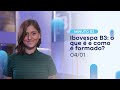 Ibovespa B3: o que é e como é formado? | Minuto B3 - 04/01/2022