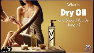 Dry Oil vs Regular Oil: What’s the Difference?