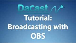 Tutorial: Broadcasting with OBS (Creating an RTMP Connection)
