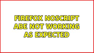 Firefox NoScript ABE not working as expected