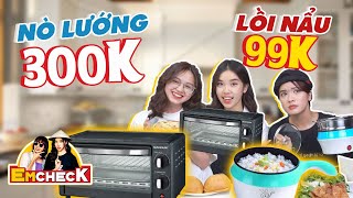 EmCheck | ‘Nò lướng 300k' - 'Lồi nẩu 99k' : Giá siêu rẻ có là thảm hoạ !