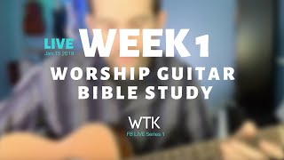 LIVE Week 1 Worship Guitar Bible Study - What is Worship? Jan 15, 2019 / by Eric Roberts