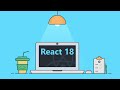 Everything New In React 18!