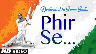 'Phir Se' VIDEO SONG - Dedicated to Team India | MM Kreem | Divya Kumar