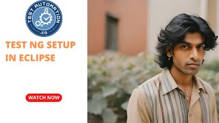 Setup TestNG in your eclipse