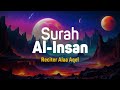 Surah Al Insan - Alaa Aqel [ 076 ] I Bacaan Quran Merdu