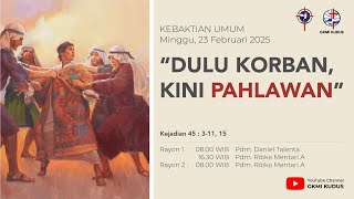 Kebaktian Umum Minggu, 23 Februari 2025