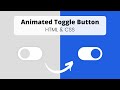 Create Animated Toggle Button using HTML & CSS