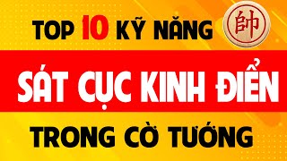 Thạo 10 Kỹ năng sát cục kinh điển trong cờ tướng.