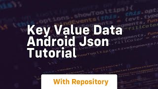 key value data android json tutorial