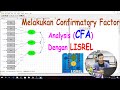 Melakukan Confirmatory Factor Analysis CFA dengan LISREL