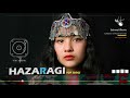 Hazaragi top songs part 10 مجموعه بهترین آهنگ های هزارگی
