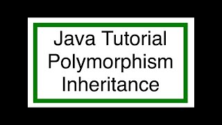 Java Inheritance and Polymorphism Tutorial