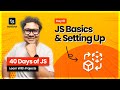 Day 01: Introduction to JavaScript & Setting Up Environments