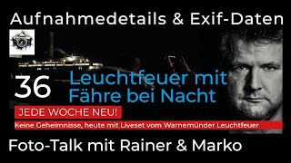 36 Aufnahmedetails & Exif-Daten mit Liveset direkt vom Warnemünder Leuchtfeuer bei Nacht