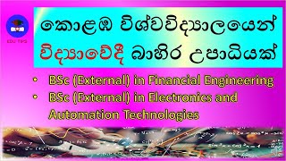 BSc external degrees in University of Colombo- Financial Engineering - Electronics \u0026 Automation Tech