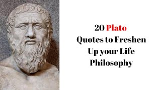 20 Plato Quotes to Freshen Up your Life Philosophy