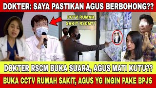 DOKTER RSCM BUKA SUARA!! CCTV RUMAH SAKIT JADI BUKTI, AGUS PAKSA DOKTER BEROBAT PAKE BPJS??