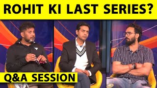 🔴LIVE Q\u0026A: क्या ROHIT के RETIREMENT की खबरें सही हैं? #indvsaus