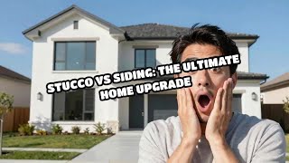 Stucco vs Siding: The Ultimate Home Upgrade