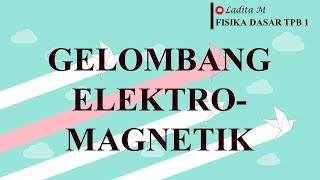 Tutorial Fisika Dasar 2 : Gelombang Elektromagnetik - PART I | #BelajarBarengDita