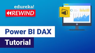 Power BI DAX Tutorial | DAX for Power BI Desktop | Power BI Training | Edureka | Power BI Rewind - 4