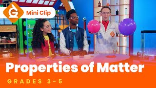 Properties of Matter for Kids | Science Lesson for Grades 3-5 | Mini-Clip