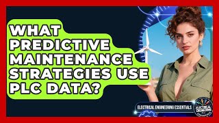 What Predictive Maintenance Strategies Use PLC Data? - Electrical Engineering Essentials
