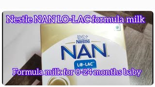 Nestle NAN LO-LAC baby formula milk review||Best easily digestible formula milk for 0-24 months baby