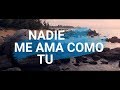 Nadie Me Ama Como Tu - Kyrios - LETRA