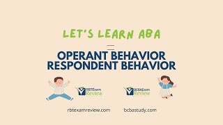 Operant Behavior (Operant Conditioning) and Respondent Behavior (Classical Conditioning)