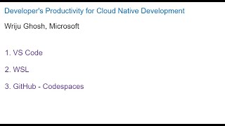 Developer's Productivity for Cloud Native Development - VS Code, WSL and GitHub Codespaces