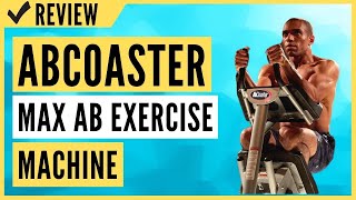 AbCoaster MAX Ab Machine Exercise Equipment For Home Gym Review