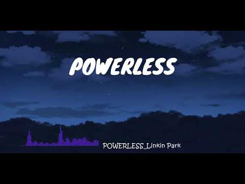 Powerless Linkin Park Lyrical Video Youtube