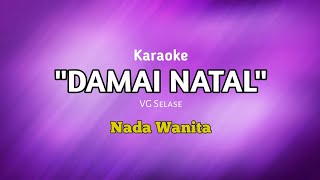 DAMAI NATAL - VG Selase | Versi Karaoke (Nada Wanita)