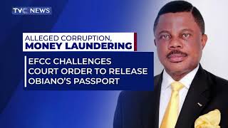 EFCC Challenges Court Order to Release Obiano's Passport