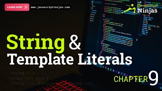 JavaScript Strings & Template Literals | Chapter 9