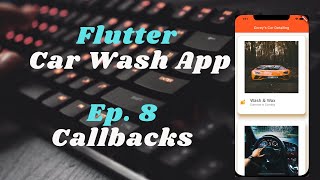 Flutter Mobile App Tutorial | Episode 8 Callbacks
