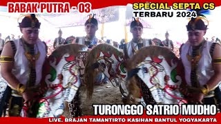 Special Babak Septa Cs !!! Jathilan Turonggo Satrio Mudho Babak putra - 03