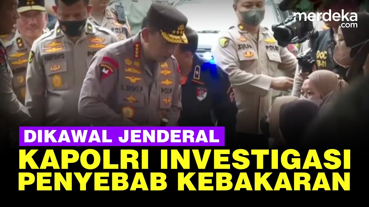 Kapolri Terjunkan 'Tim Jenderal' Investigasi Penyebab Kebakaran Depo ...