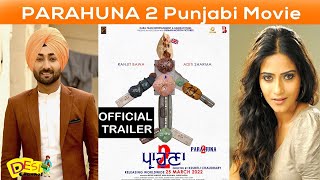 Parahuna 2 : Ranjit Bawa | Aditi Dev Sharma | Official Trailer | Movie Rel 25 March 2022 | New Movie