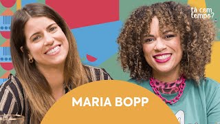 #04 TÁ COM TEMPO? - Debochar para não enlouquecer, com Maria Bopp