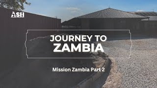 Journey to Zambia 2024 Part 2