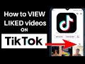 How to view liked videos on TikTok (Android/IOS) 2024